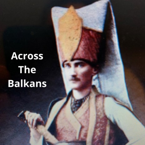 Across the Balkans | Boomplay Music