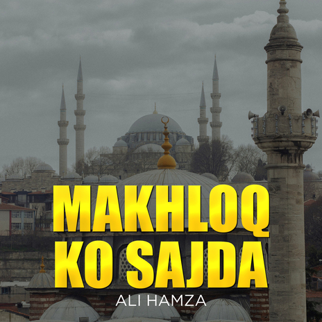 Makhloq Ko Sajda | Boomplay Music