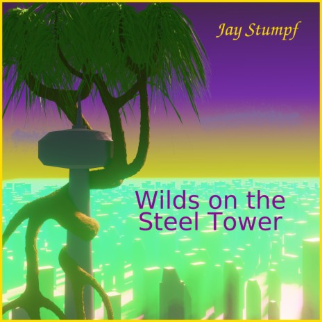 Wilds On The Steel Tower | Boomplay Music