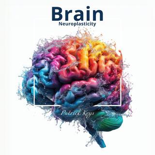 Brain Neuroplasticity: Activate Brain to 100% Potential, Genius Brain Frequency