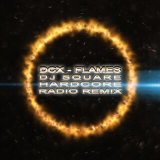 Flames (Dj Square Hardcore Radio Remix) (Hardcore Radio Remix)