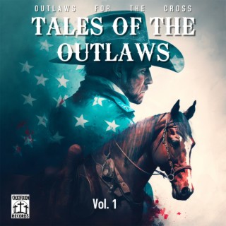 Tales Of The Outlaws, Vol. 1