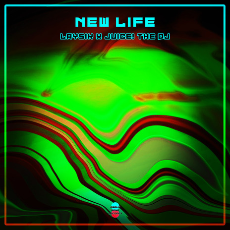 New Life ft. Juice! the DJ | Boomplay Music