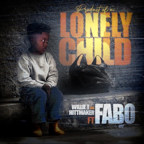PRODUCT OF A LONELY CHILD ft. FABO | Boomplay Music