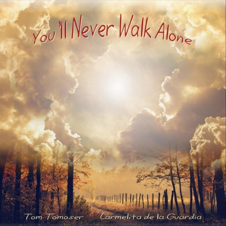 You'll Never Walk Alone ft. Carmelita De La Guardia | Boomplay Music