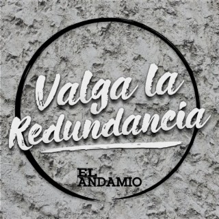 Valga la Redundancia