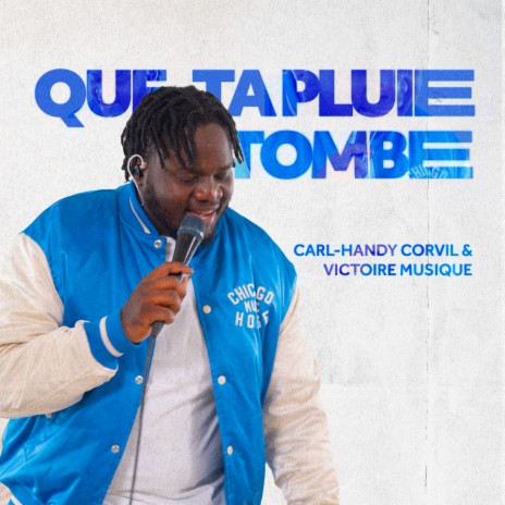 Que ta pluie tombe (Yahweh Jireh) ft. Carl-Handy Corvil | Boomplay Music