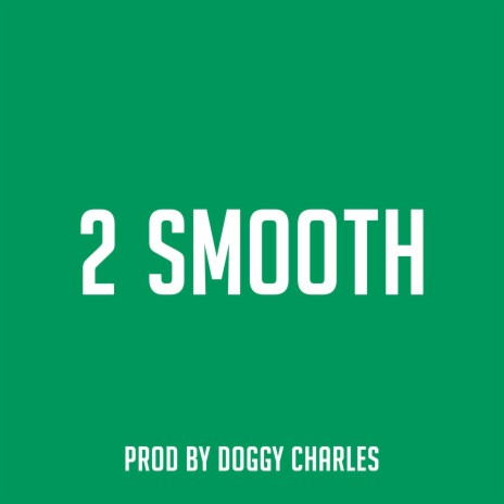 2 Smooth | Boomplay Music