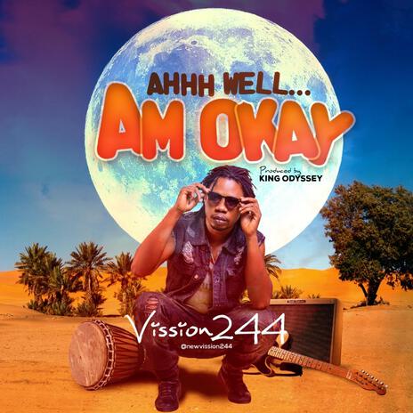 Ahhh Well Am Okay | Boomplay Music