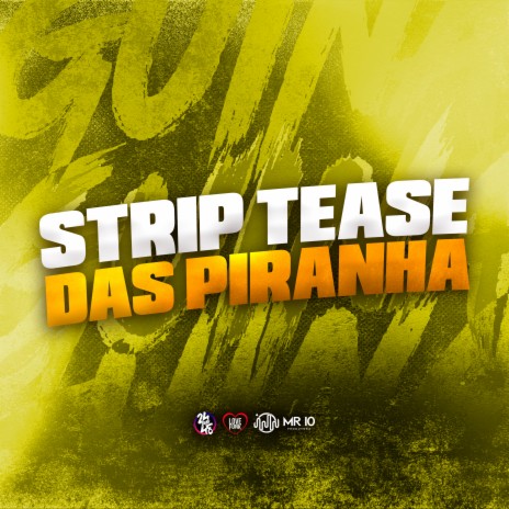 STRIP TEASE DAS PIRANHA ft. Mc Kitinho & Mc Buret | Boomplay Music