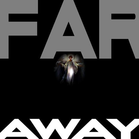 FAR AWAY (EXTENDED) | Boomplay Music