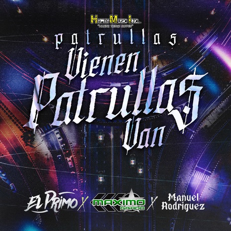 Patrullas Vienen Patrullas Van ft. Grupo Maximo Grado & Manuel Rodriguez | Boomplay Music