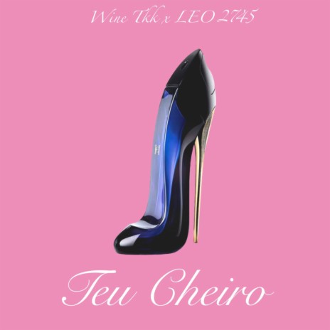 Teu Cheiro ft. LEO2745 | Boomplay Music