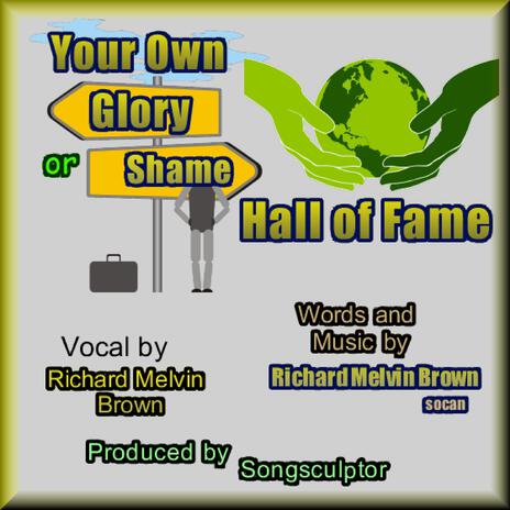 Your Own Glory or Shame Hall of Fame | Boomplay Music