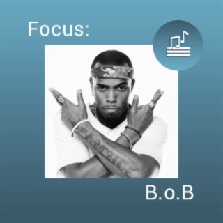 Focus: B.o.B