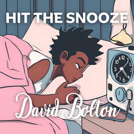 Hit The Snooze | Boomplay Music