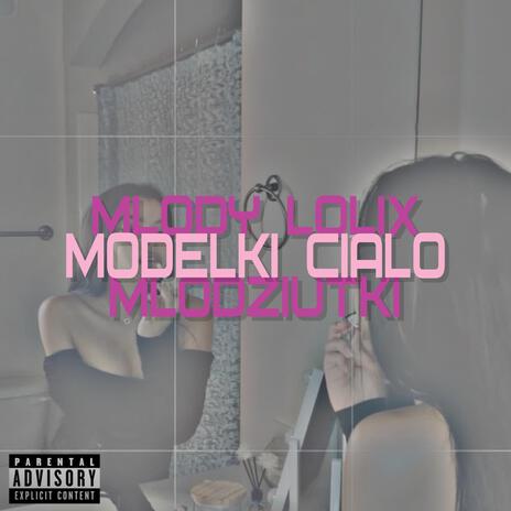 modelki ciało ft. młodziutki | Boomplay Music