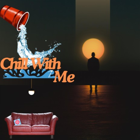 Chill With Me | Boomplay Music