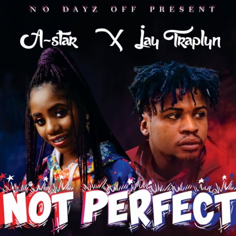 Not perfect A star (feat. Jaytraplyn) | Boomplay Music
