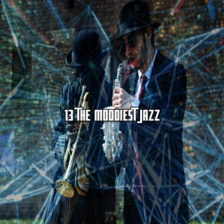 13 The Moodiest Jazz