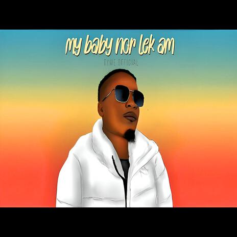 My Baby Nor Lek Am | Boomplay Music