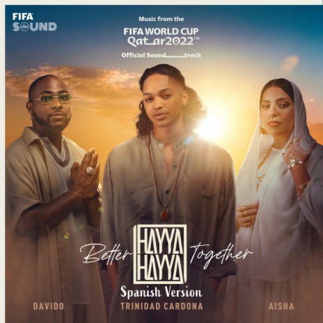 Hayya Hayya (Better Together) (Spanish Version) (Music from the FIFA World Cup Qatar 2022 Official Soundtrack) ft. Davido, Aisha & FIFA Sound