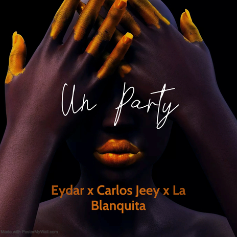 Un Party ft. Carlos Jeey, Eydar & La Blanquita | Boomplay Music