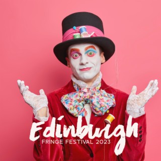 Edinburgh Fringe Festival 2023 – Instrumental Bgm For Dances, Comedy, Circus & Cabaret