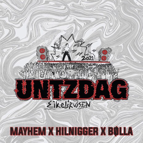 Untzdag - Eikelirussen 2021 ft. Hilnigger & Bølla | Boomplay Music