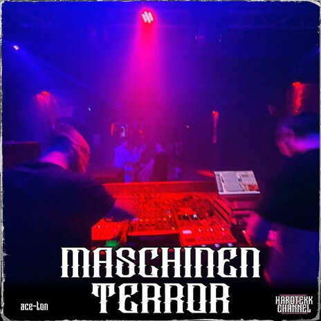 Maschinen Terror ft. Ace-ton