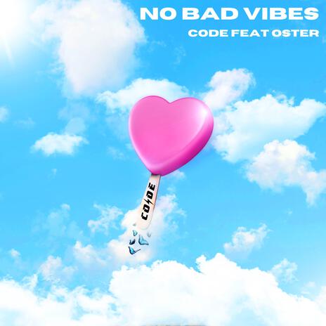 No bad vibes ft. Oster | Boomplay Music