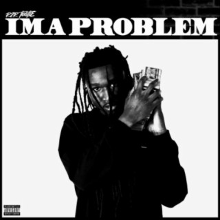 Ima Problem lyrics | Boomplay Music