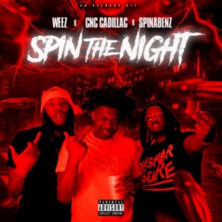 Spin The Night (feat. Cnc Cadillac & Spinabenz)