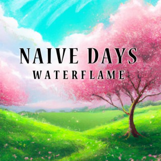 Naive Days