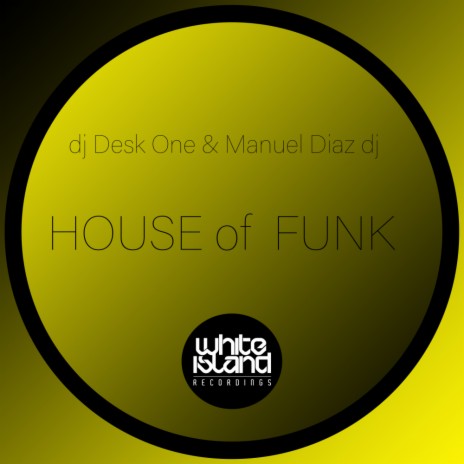 House of Funk (Original Mix) ft. Manuel Diaz DJ