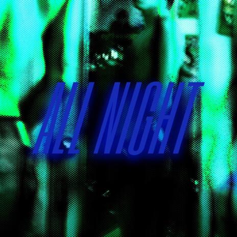 All Night | Boomplay Music