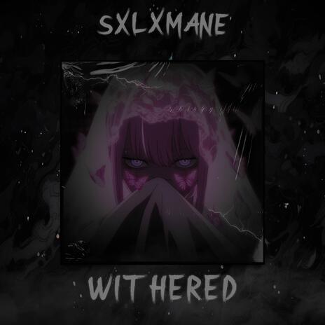 withered | Boomplay Music