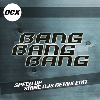 Bang Bang Bang (Speed Up Shine Djs Remix)