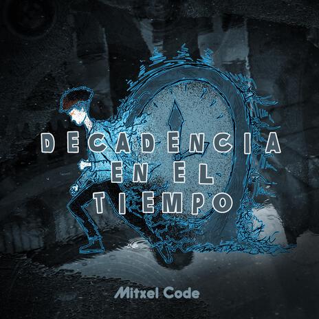 Decadencia en el tiempo | Boomplay Music