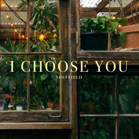 I Choose You | Boomplay Music