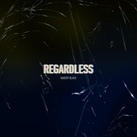 Regardless | Boomplay Music