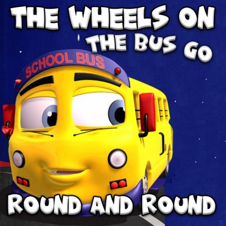 The Wheels on the Bus Go Round and Round | Boomplay Music