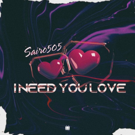 I NEED YOU LOVE | Boomplay Music