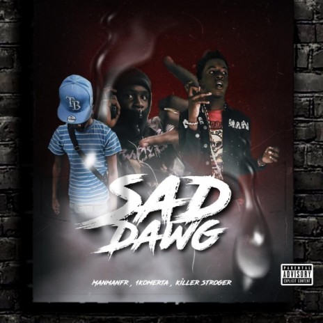 Sad dawg (feat. 1komerta & Killer stroger) | Boomplay Music