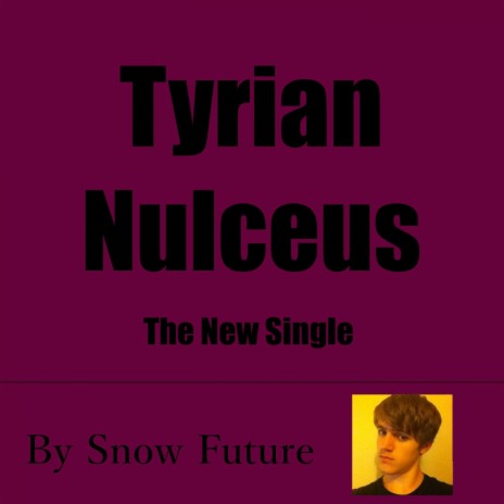 Tyrian Nucleus