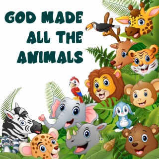 God Made All the Animals
