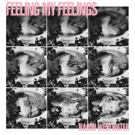 Feeling My Feelings | Boomplay Music