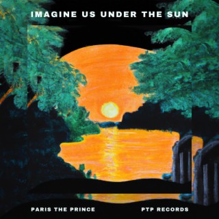 Imagine Us Under The Sun lyrics | Boomplay Music