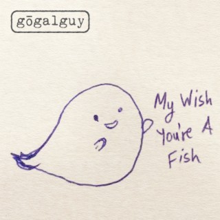 My Wish You're a Fish