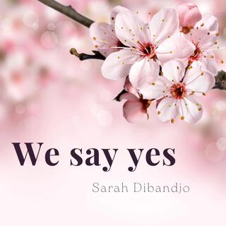 We Say Yes